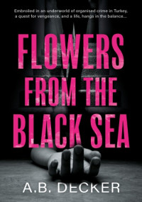 A.B. Decker — Flowers from the Black Sea
