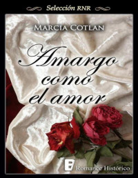 Marcia Cotlan — Amargo como el amor (Selección RNR) (Spanish Edition)