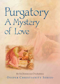 Donncha Ó hAodha — Purgatory: A Mystery of Love (Deeper Christianity)