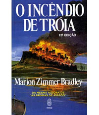 Marion Zimmer Bradley — O Incêndio de Tróia