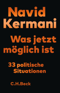 Navid Kermani — Was jetzt möglich ist