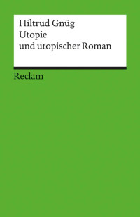 Hiltrud Gnüg — Utopie und utopischer Roman