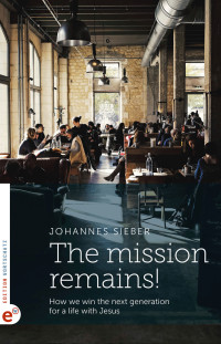 Johannes Sieber — The mission remains!