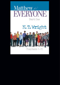 N. T. Wright; — Matthew for Everyone, Part 1