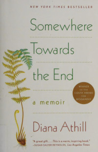 Diana Athill — Somewhere towards the end: A Memoir