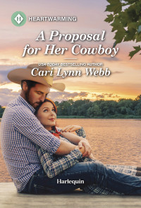 Cari Lynn Webb — A Proposal for Her Cowboy