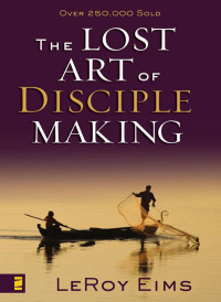 LeRoy Eims; — The Lost Art of Disciple Making