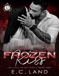 E.C. Land — Frozen Kiss (The De Luca Crime Family Book 1)