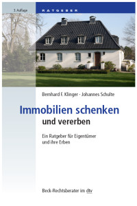 Klinger, Bernhard F., Schulte, Johannes & Johannes Schulte — Immobilien schenken und vererben