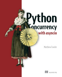 Matthew Fowler — Python Concurrency with asyncio