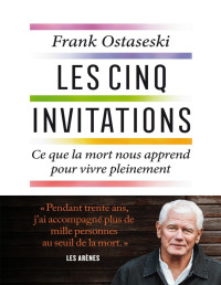 Frank Ostaseski — Les Cinq Invitations