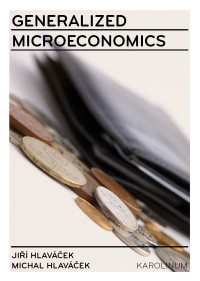 Hlavacek, Jiri;Hlavacek, Michal;Pelikan, Jan;Zak, Milan;Havlicek, Jan; & Michal Hlaváček — Generalized Microeconomics