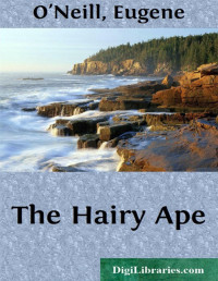 Eugene O'Neill — The Hairy Ape