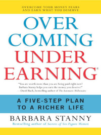 Barbara Stanny — Overcoming Underearning: A Five-step Plan to a Richer Life