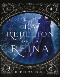 Rebecca Ross — La rebelión de la reina