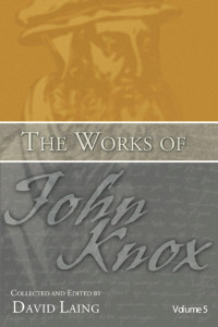 John Knox;David Laing; — 9781592445295_txt