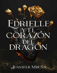 Jennifer Mbuña — Edrielle y el corazón del dragón (Spanish Edition)