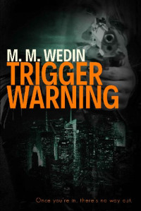 M M Wedin — Trigger Warning