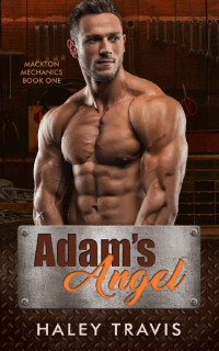 Haley Travis — Adam's Angel: steamy age gap romance (Mackton Mechanics Book 1)