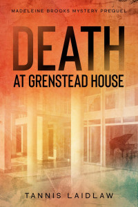 Tannis Laidlaw — Death at Grenstead House (Madeleine Brooks Mystery 0.5)