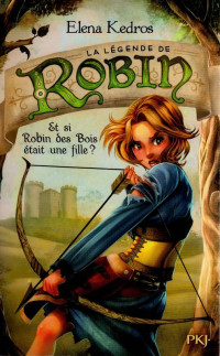 Kedros, Elena — La légende de Robin 01 - La légende de Robin