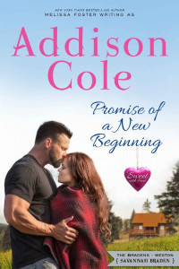 Addison Cole [Cole, Addison] — Promise of a New Beginning (Sweet with Heat: Weston Bradens Book 5)