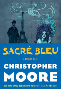 Christopher Moore — Sacre Bleu