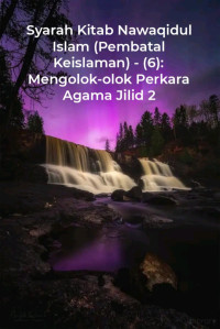 Zainudin — Syarah Kitab Nawaqidul Islam (Pembatal Keislaman) - (6): Mengolok-olok Perkara Agama Jilid 2