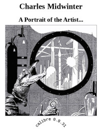 A Portrait of the Artist... [Artist..., A Portrait of the] — Charles Midwinter