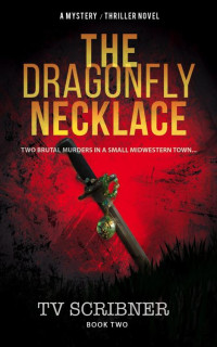 TV Scribner — The Dragonfly Necklace: a Paisley and Boone mystery/thriller book (Paisley and Boone Mysteries 2)