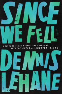 Dennis Lehane — Since We Fell