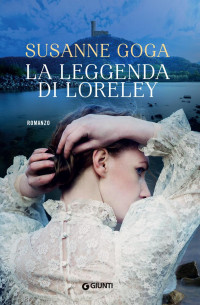 Susanne Goga [Goga, Susanne] — La leggenda di Loreley