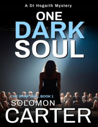 Solomon Carter — One Dark Soul: A Gripping Detective Mystery