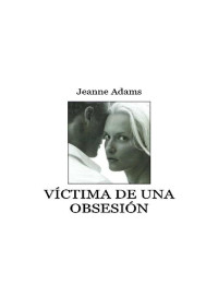 juan — Adams, Jeanne - Víctima de una obsesión