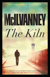 William McIlvanney — The Kiln