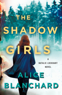 Alice Blanchard — The Shadow Girls