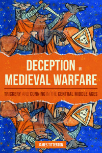 James Titterton; — Deception in Medieval Warfare