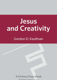 Kaufman, Gordon D. — Jesus and Creativity