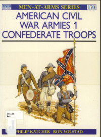 Philip Katcher — American Civil War Armies (1): Confederate Troops