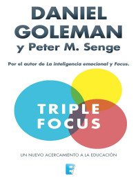 Daniel Goleman — Triple FocusX Un nuevo acercamiento a la educacion