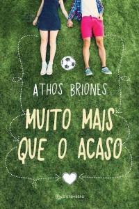 Athos Briones — Muito mais que o acaso