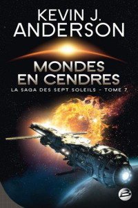 Anderson, Kevin J. — Sept Soleils 7 Mondes En Cendres