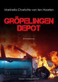 Haarlen, Marinella Charlotte van Ten — Groepelinger Depot · Krimi