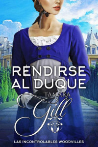 Tamara Gill — Rendirse al Duque (Spanish Edition)