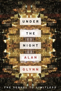 Alan Glynn — Under the Night