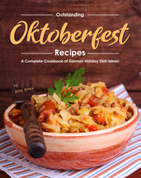 Allen, Allie — Outstanding Oktoberfest Recipes: A Complete Cookbook of German Holiday Dish Ideas!