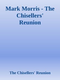 Mark Morris — The Chisellers' Reunion