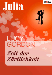 Lucy Gordon [Gordon, Lucy] — Julia 1483 - Zeit der Zaertlichkeit