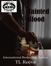 TL Reeve — Tainted Blood: First In Last Out - Front Line Brewing (Tainted Series Book 1)
