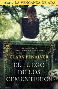 Clara Peñalver — El juego de los cementerios